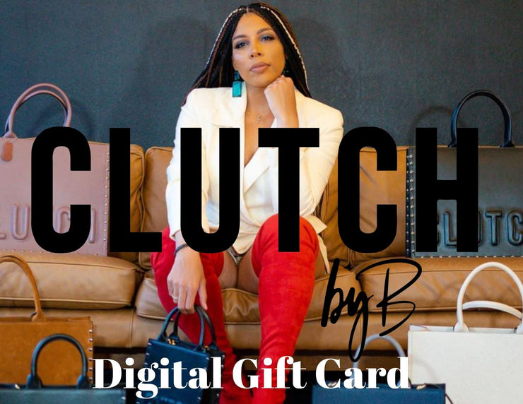 Clutch by B Digital Gift Card